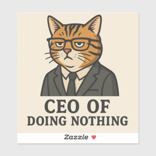 CEO OF DOING NOTHING STICKER (Vel)