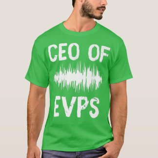 CEO VAN EVPS Ghost Hunting Paranormal Haunted Inve T-shirt