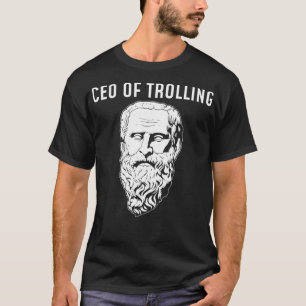 CEO van Trolling Funny Philosopher Diogenes T-shirt