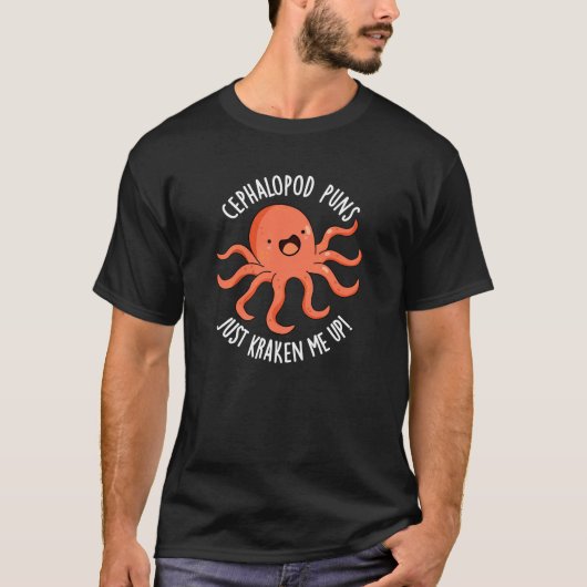 Cephalopod Puns Gewoon Kraken Me Up Pun Dark BG T-shirt (Voorkant)