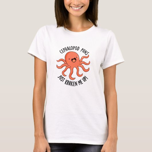 Cephalopod puns maakt me gek op grappige dierenwoo t-shirt (Voorkant)