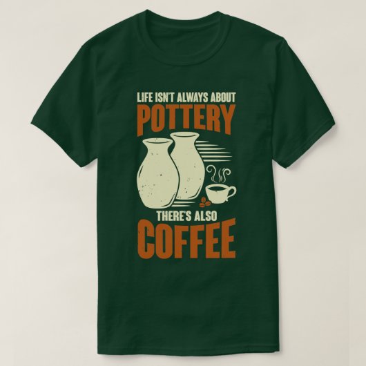 Ceramicist Pottery Maker Coffee Lover Gift T-shirt (Design voorkant)