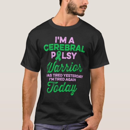 Cerebral Palsy CP Awareness Tired Warrior Survivor T-shirt (Voorkant)