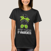 Cerebral Palsy We Fight Together Messy Bun CP for  T-shirt (Voorkant)