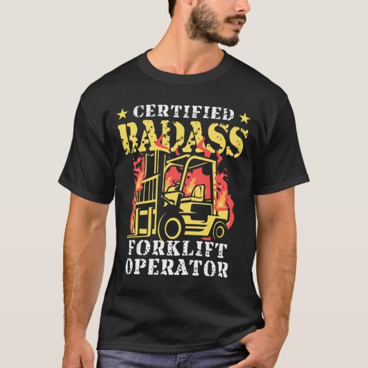 Certified Badass Forklift Operator T-shirt (Voorkant)