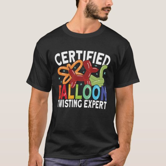 Certified Balloon Twisting Expert  Balloon Animal  T-shirt (Voorkant)