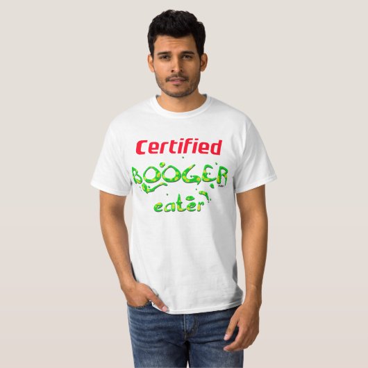Certified Booger Eater T-shirt (Voorkant volledig)
