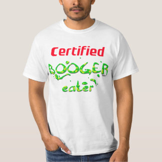 Certified Booger Eater T-shirt