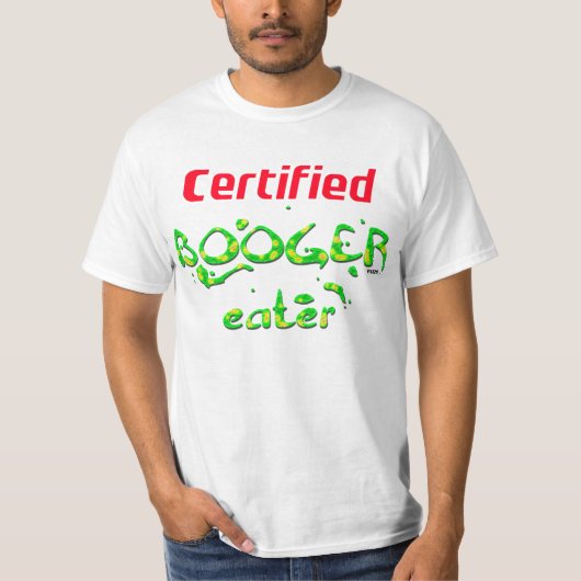 Certified Booger Eater T-shirt (Voorkant)