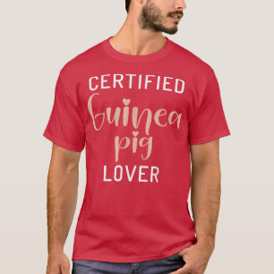 Certified Cute Guinee Pig Lover T-Shirt