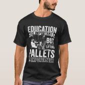 Certified Forklift Operator Forklift Driver Quote T-shirt (Voorkant)