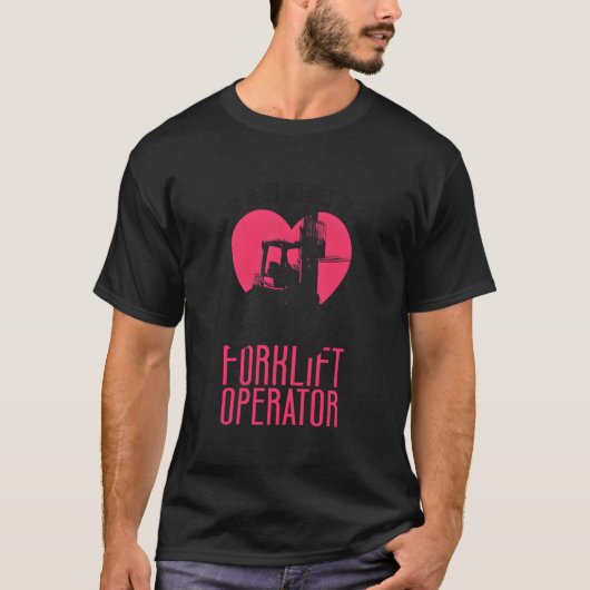 Certified Forklift Truck Operator Friend My He T-shirt (Voorkant)