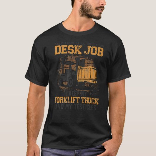 Certified Forklift Truck Operator  Keep You T-shirt (Voorkant)