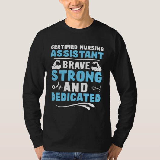 Certified Nursing Assistant Brave Strong and Dedic T-shirt (Voorkant)