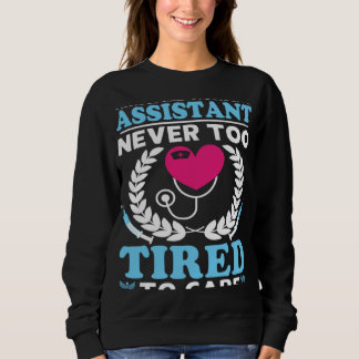 Certified Nursing Assistant Never Too Tired to Car Trui