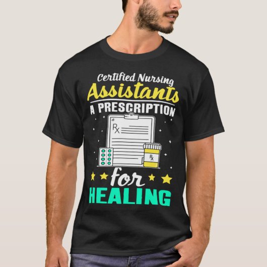 Certified Nursing Assistants A Prescription for He T-shirt (Voorkant)
