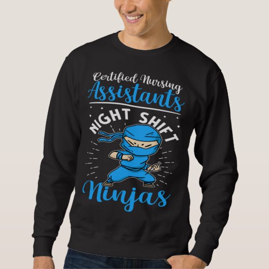 Certified Nursing Assistants Night Shift Ninjas Trui (Voorkant)
