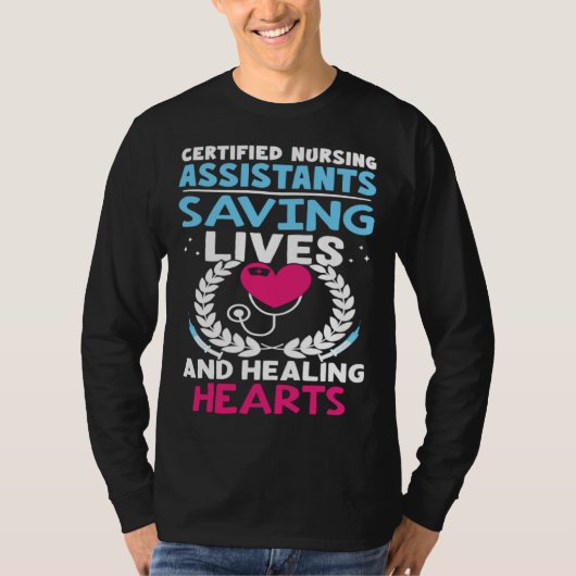 Certified Nursing Assistants Saving Lives Healing  T-shirt (Voorkant)