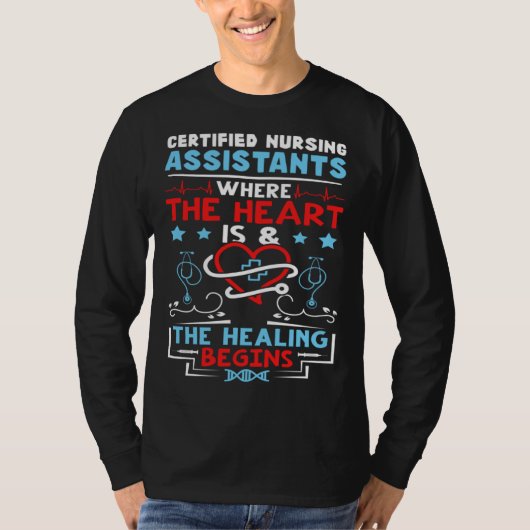 Certified Nursing Assistants Where the Heart is T-shirt (Voorkant)