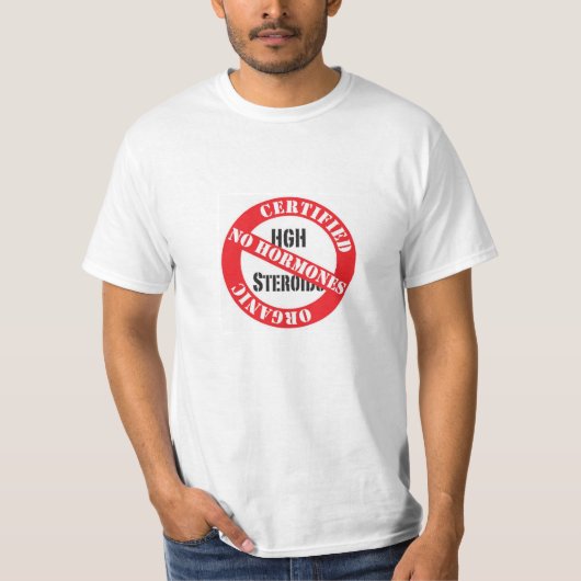 Certified Organic! Geen HGH, geen roids. T-shirt (Voorkant)