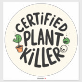 Certified Plant Killer Funny Sticker (Vel)