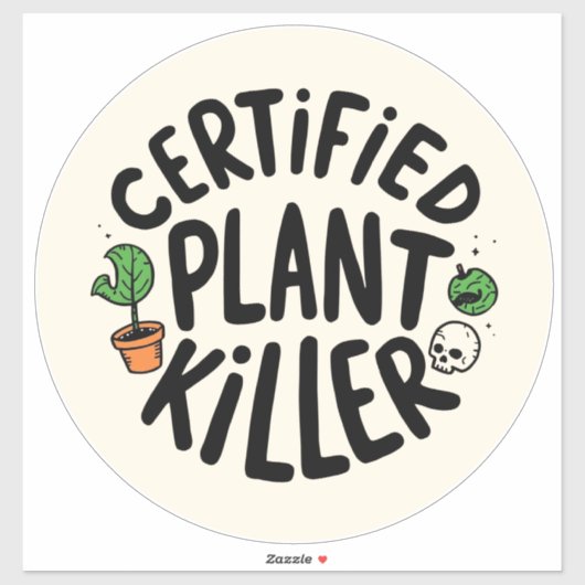 Certified Plant Killer Funny Sticker (Vel)