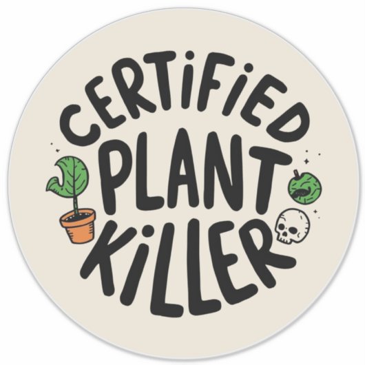 Certified Plant Killer Funny Sticker (Voorkant)