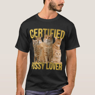 Certified Pussy Lover Wordplay Pun Parody Viral M T-shirt