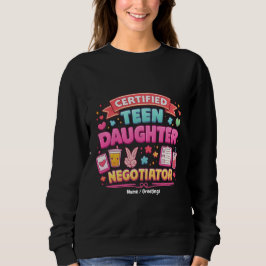 Certified Teen Daughter Negotiator Funny Parenting Trui
