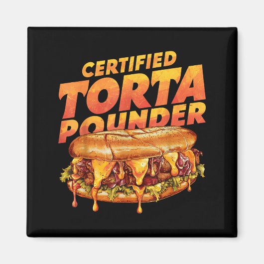 Certified Torta Under Funny Mexican Food Lover  Magneet (Voorkant)
