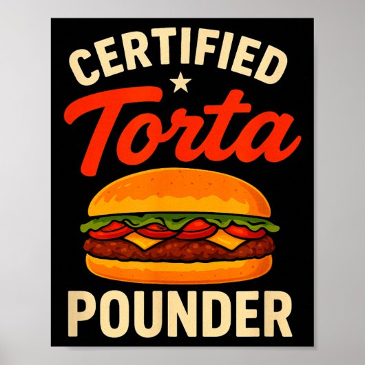 Certified Torta Under Funny Mexican Food Sandwich  Poster (Voorkant)