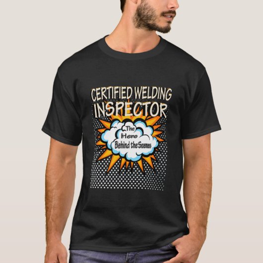 Certified Welding Inspector Hero Job T-shirt (Voorkant)