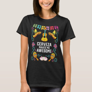 Cerveza maakt me Geweldige bier drinken alcohol T-shirt