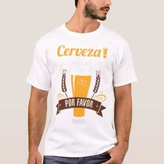 Cerveza Por Favor Beer Funny Drink T-Shirt