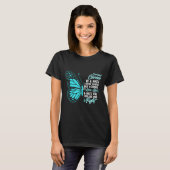 Cervical Cancer Awareness Butterfly Quote Suprt  T-shirt (Voorkant volledig)