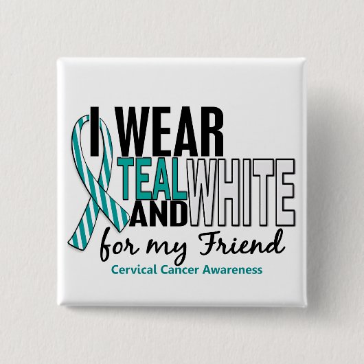 CERVICAL CANCER I Draag Blauwgroen & wit voor mijn Vierkante Button 5,1 Cm (Voorkant)