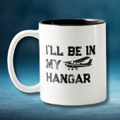 Cessna Airplane & I'll be in mijn hangar Funny Pil Tweekleurige Koffiemok