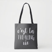 C'est La Freaking Vie Funny French Quote Tote Bag (Voorkant)