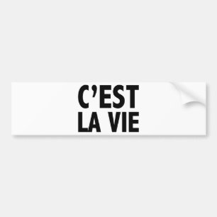 C'est La Vie Bumpersticker