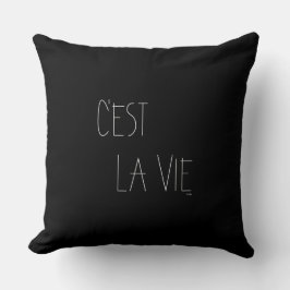 C'est La Vie - Dat is het leven - zwart Frans Kussen