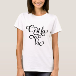 C'est la Vie, "dat is leven" Franse woordkunst, te T-shirt