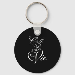 C'est La Vie - Frans voor dat leven! Sleutelhanger