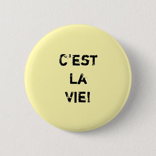 "C'est La Vie!" Inpiratoire prijsopgave. Ronde Button 5,7 Cm (Voorkant)