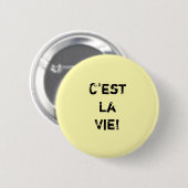 "C'est La Vie!" Inpiratoire prijsopgave. Ronde Button 5,7 Cm (Voorkant /achterkant)
