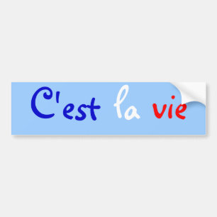 C'est la vie ook bumpersticker