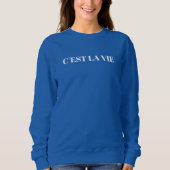 C'est La Vie Sweatshirt Design (Voorkant)