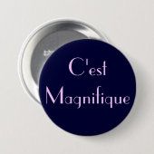 C'est Magnifique Ronde Button 7,6 Cm (Voorkant /achterkant)