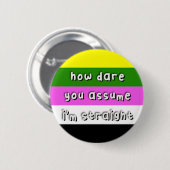 Ceteroseksuele Pride - "Hoe durf je aan?" - LGBT Ronde Button 5,7 Cm (Voorkant /achterkant)