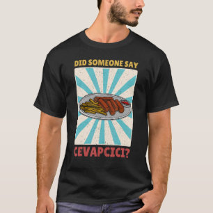 Cevapcici Kebab Balkan cuisine 45 T-shirt