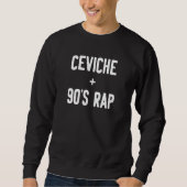 Ceviche + 90's Rap Trui (Voorkant)